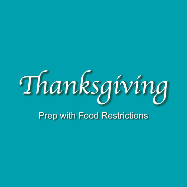 Preparing Thanksgiving with Food Restrictions